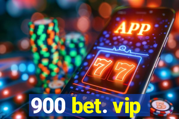 900 bet. vip